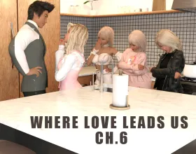 Where Love Leads Us Ch.6